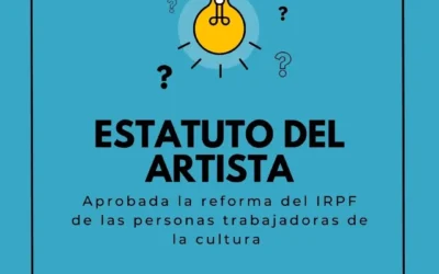 El Estatuto del Artista avanza con la aprobación de la reforma del IRPF que contempla la intermitencia de las personas trabajadoras de la cultura.